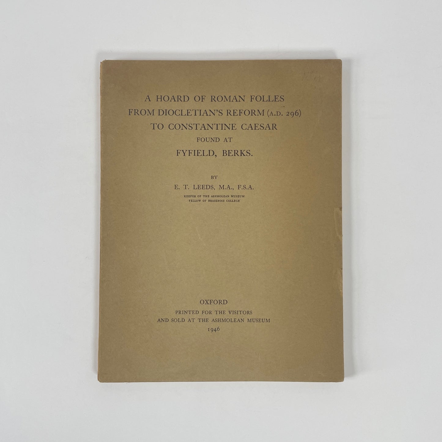 A Hoard Of Roman Follies From Diocletian's Reform (A.D. 296) To Constantine Caesar Found At Fyfield Berks; Leeds, E T
