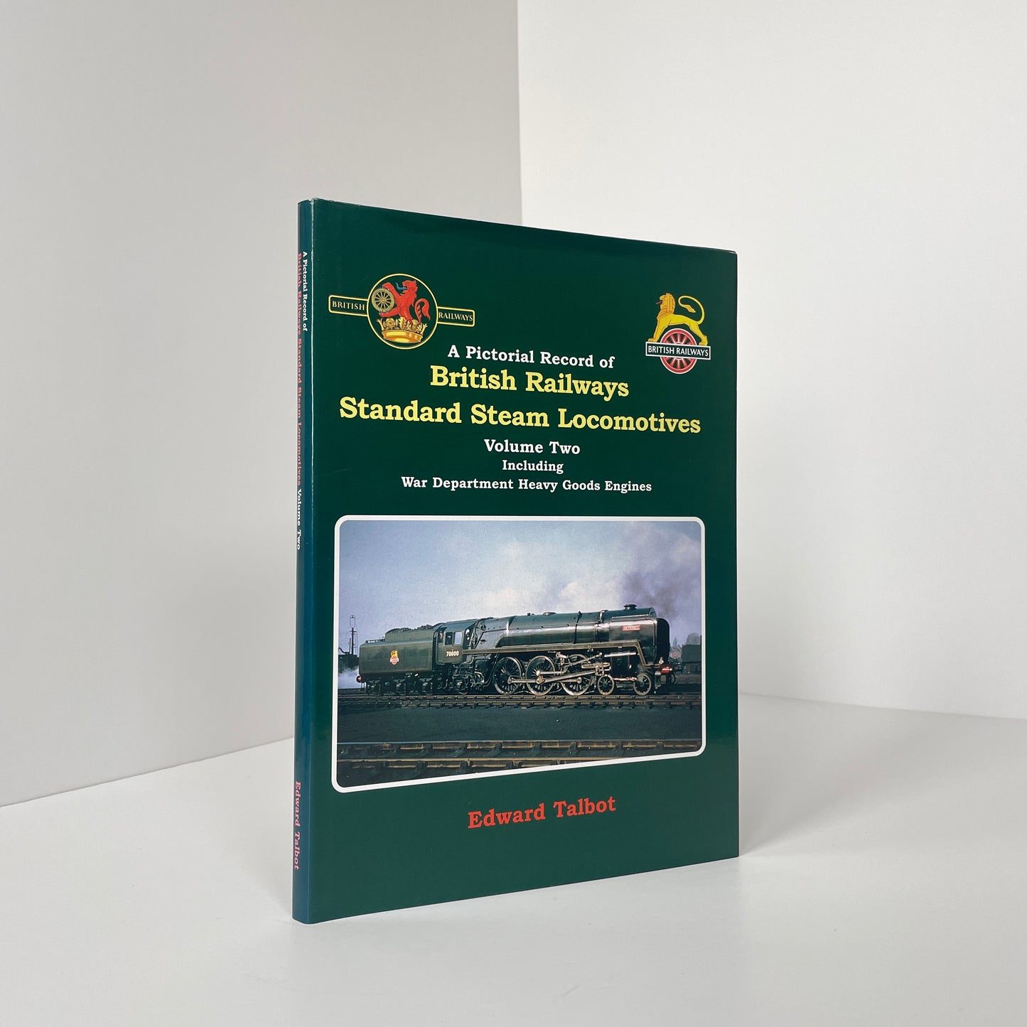A Pictorial Record Of British Railways Standard Steam Locomotives, Volume Two, Including War Department Heavy Goods Engines; Talbot, Edward