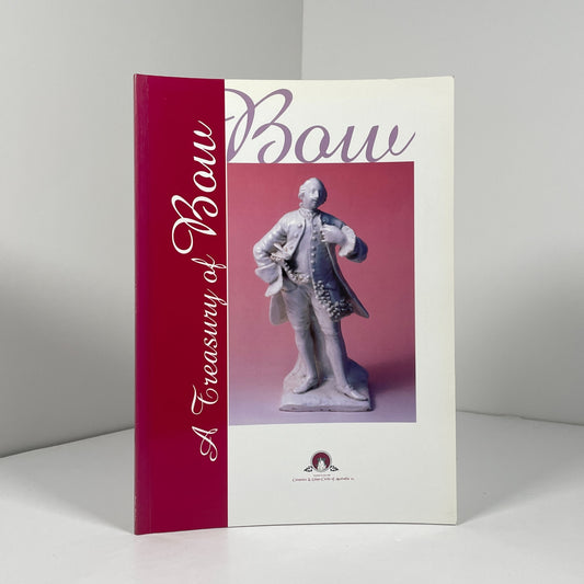 A Treasury Of Bow. A Survey Of The Bow Factory From First Patent Until Closure 1744 - 1774; Begg, Patricia; Taylor, Barry