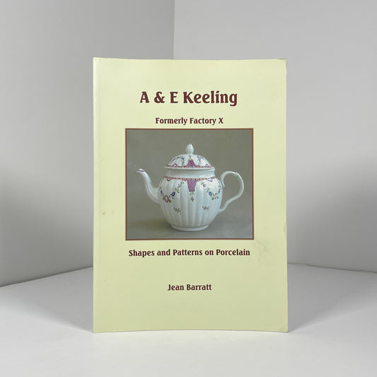 A & E Keeling. Formerly Factory X Shapes And Patterns On Porcelain; Barratt, Jean