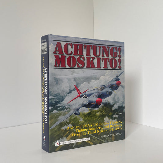 Achtung Moskito, RAF & USAAF Mosquito Fighters; Bowman, Martin W