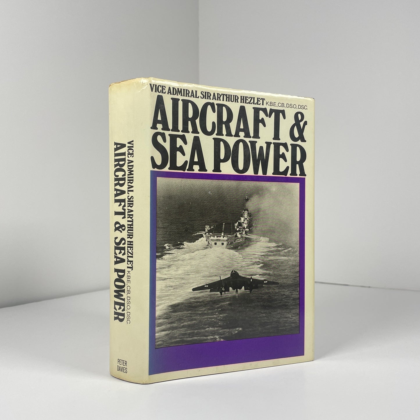 Aircraft & Sea Power; Hezlet, Vice Admiral Sir Arthur