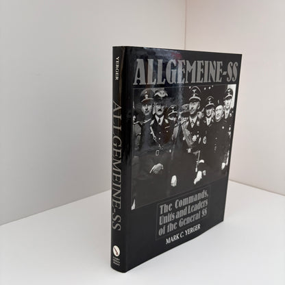Allgemeine - SS The Commands, Units And Leaders Of The General SS; Yerger, Mark C.