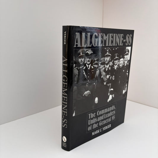 Allgemeine - SS The Commands, Units And Leaders Of The General SS; Yerger, Mark C.