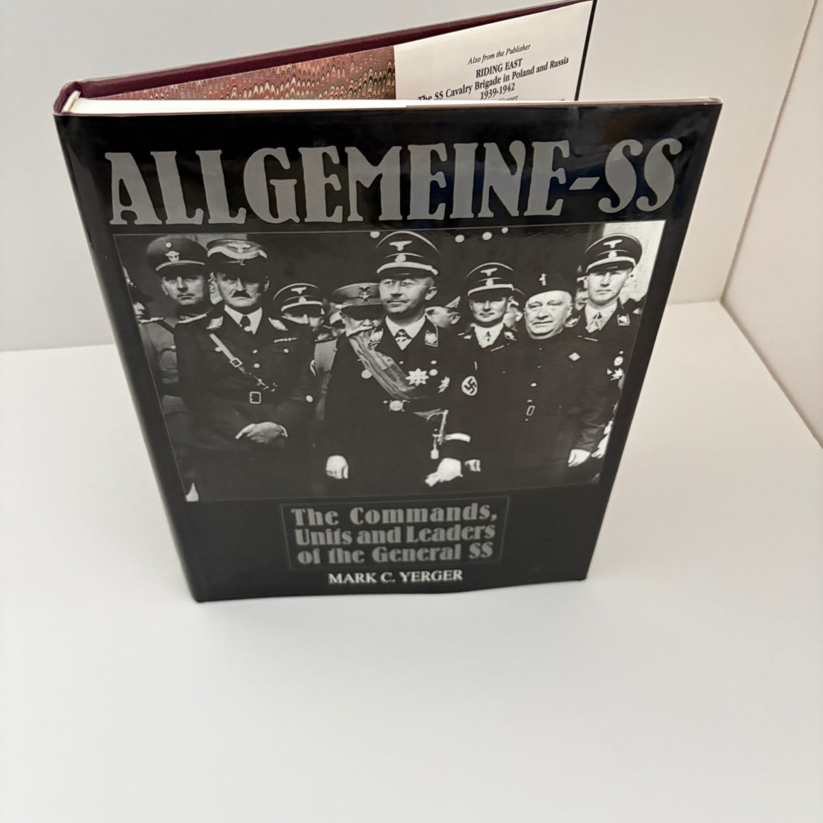 Allgemeine - SS The Commands, Units And Leaders Of The General SS; Yerger, Mark C.