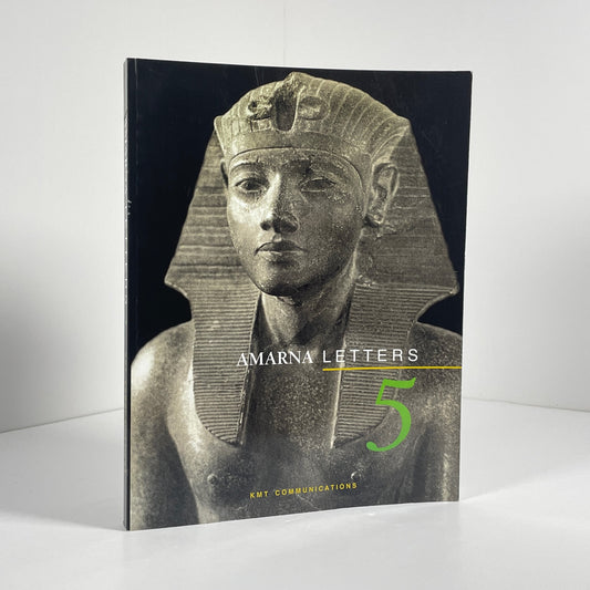Amarna Letters Volume Five Essays On Ancient Egypt c. 1390 - 1310 BC; Forbes, Ed by Dennis C.