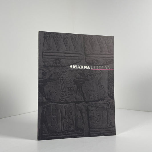 Amarna Letters Volume One Essays On Ancient Egypt c. 1390 - 1310 BC; Forbes, Edited by Dennis C.