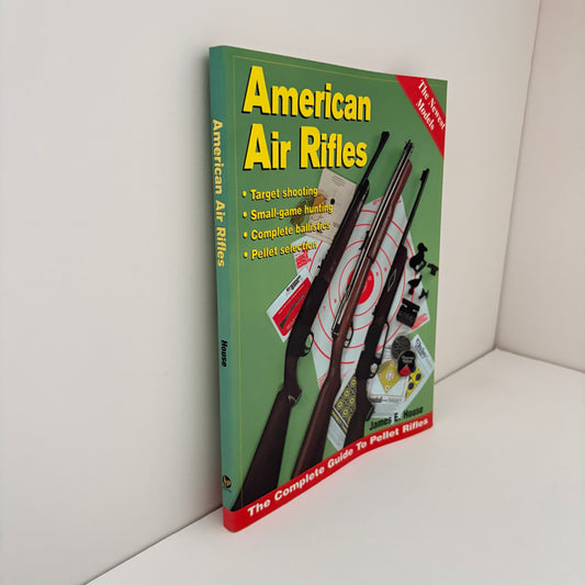 American Air Rifles The Newest Rifles; House, James E.