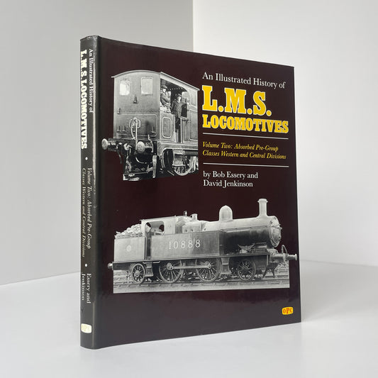 An Illustrated History Of L.M.S. Locomotives Volume Two: Absorbed Pre-Group Classes Western And Central Divisions; Essery, Bob; Jenkinson, David