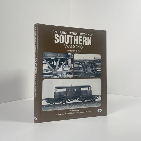 An Illustrated History Of Southern Wagons Volume Four; Bixley, G; Blackburn, A; Chorley, R; King, M.
