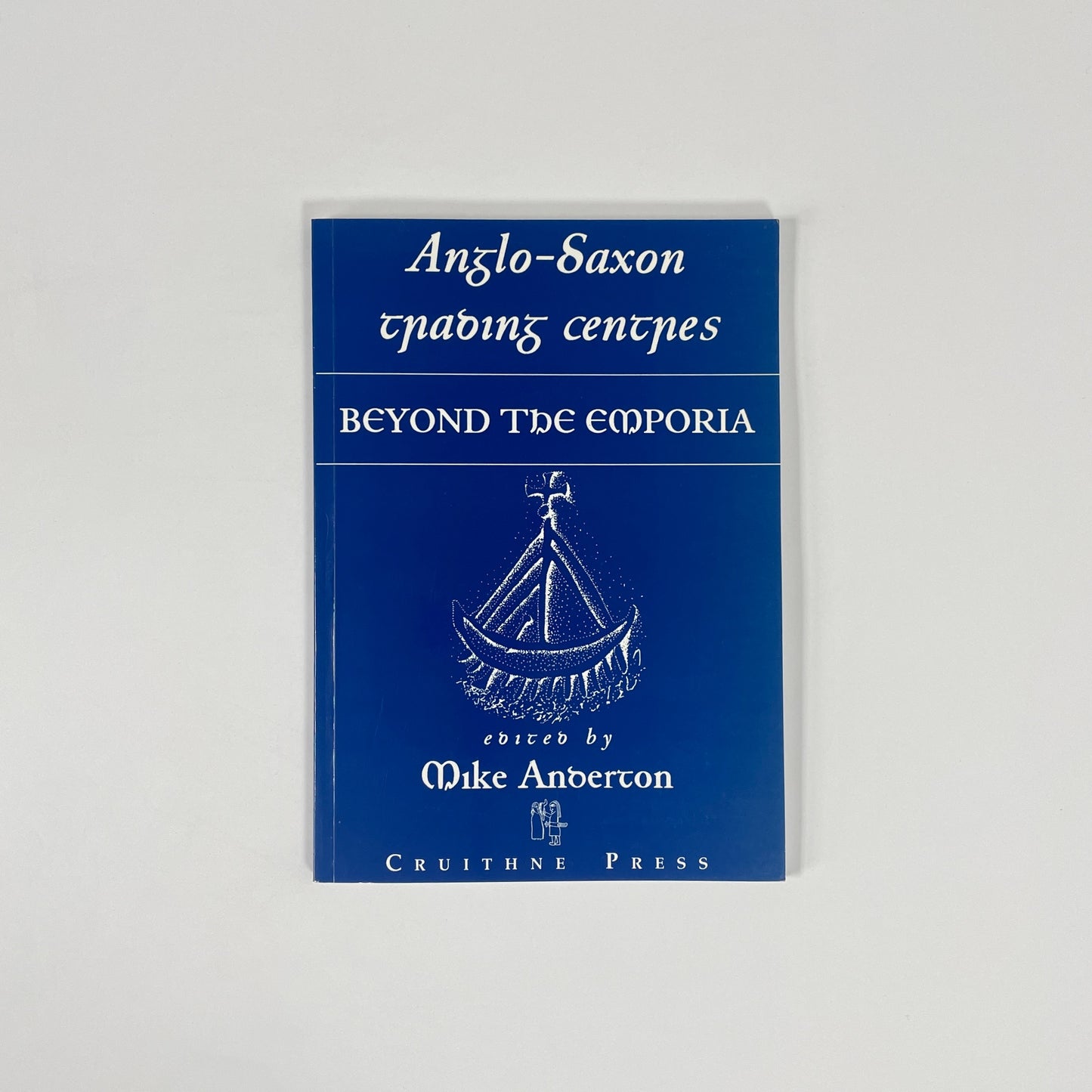 Anglo-Saxon Trading Centres, Beyond The Emporia; Anderton, Mike