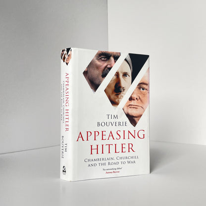 Appeasing Hitler, Chamberlain, Churchill And The Road To War; Bouverie, Tim