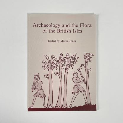 Archaeology And The Flora Of The British Isles; Jones, Martin