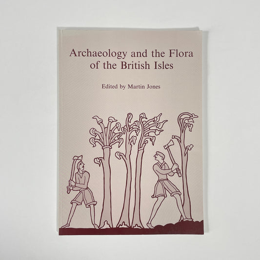 Archaeology And The Flora Of The British Isles; Jones, Martin