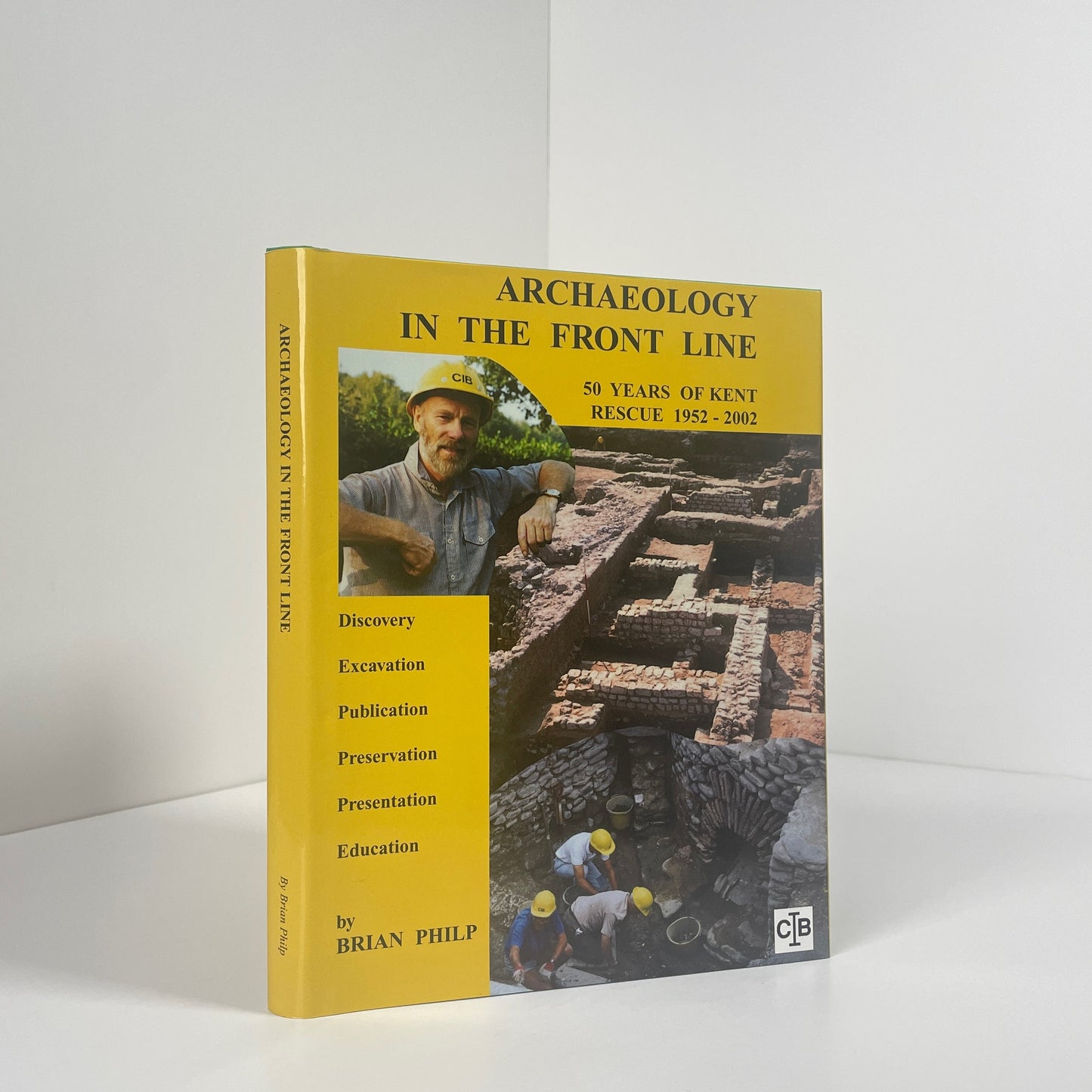 Archaeology In The Front Line 50 Years Of Kent Rescue 1952-2002; Philp, Brian