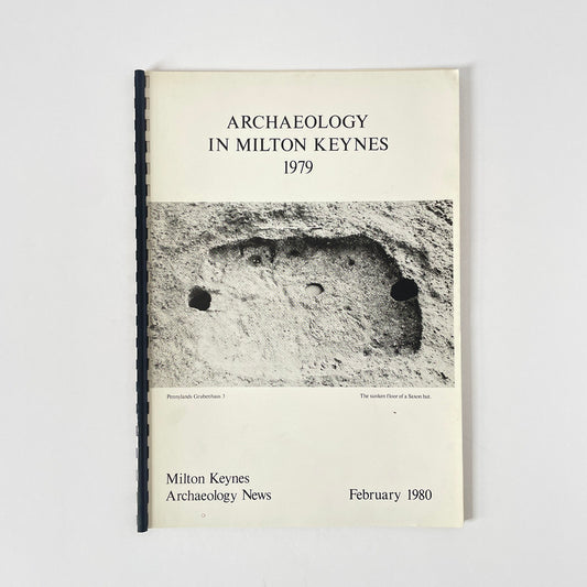 Archaeology In Milton Keynes, Feb 1980, Feb 1981, May 1982; Mynard, Dennis