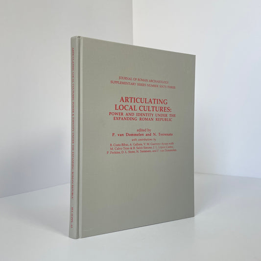Articulating Local Cultures: Power And Identity Under The Expanding Roman Republic; Dommelen, P Van; Terrenato, N