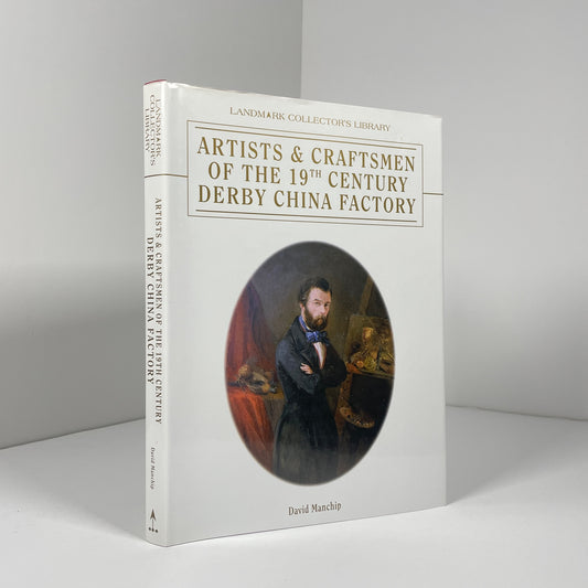 Artists & Craftsmen Of The 19th Century Derby China Factory; Manchip, David