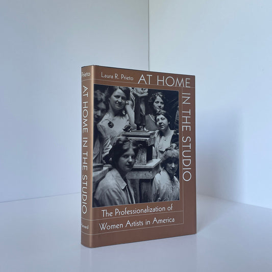 At Home In The Studio The Professionalization Of Women Artists In America Hardcover Book