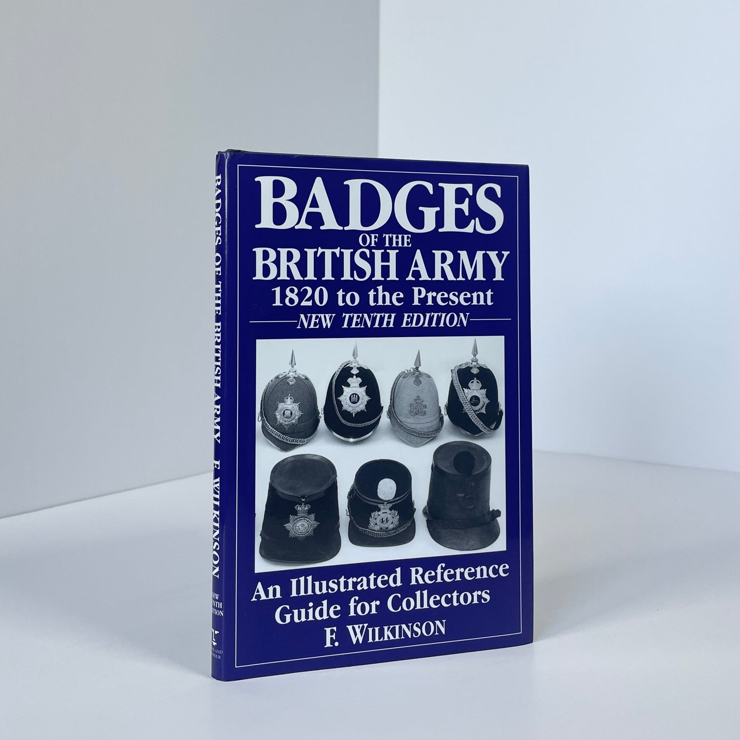 Badges Of The British Army 1820 To The Present, An Illustrated Reference Guide For Collectors; Wilkinson, F