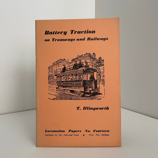 Battery Traction On Tramways And Railways; Illingworth, T.