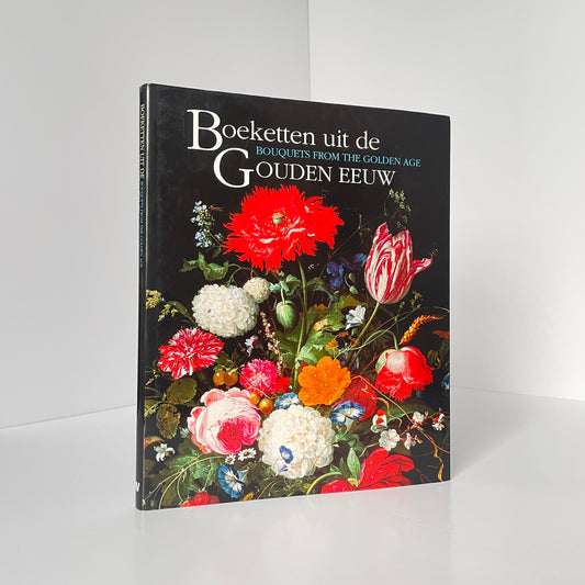 Boeketten Uit De Gouden Eeuw, Bouquets From The Golden Age