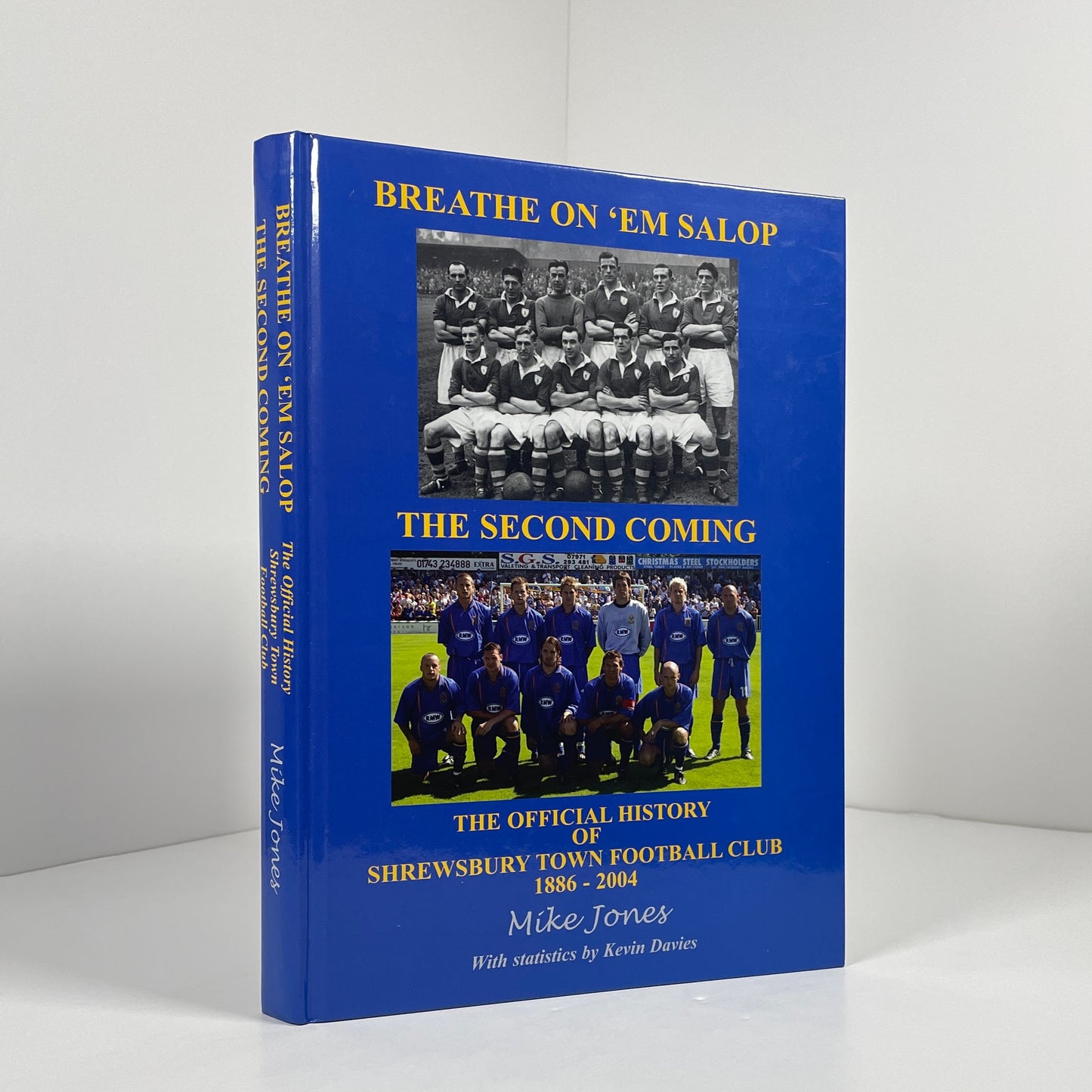 Breathe On Em Salop The Second Coming. The Official History Of Shrewsbury Town Football Club 1886 - 2004; Jones, Mike