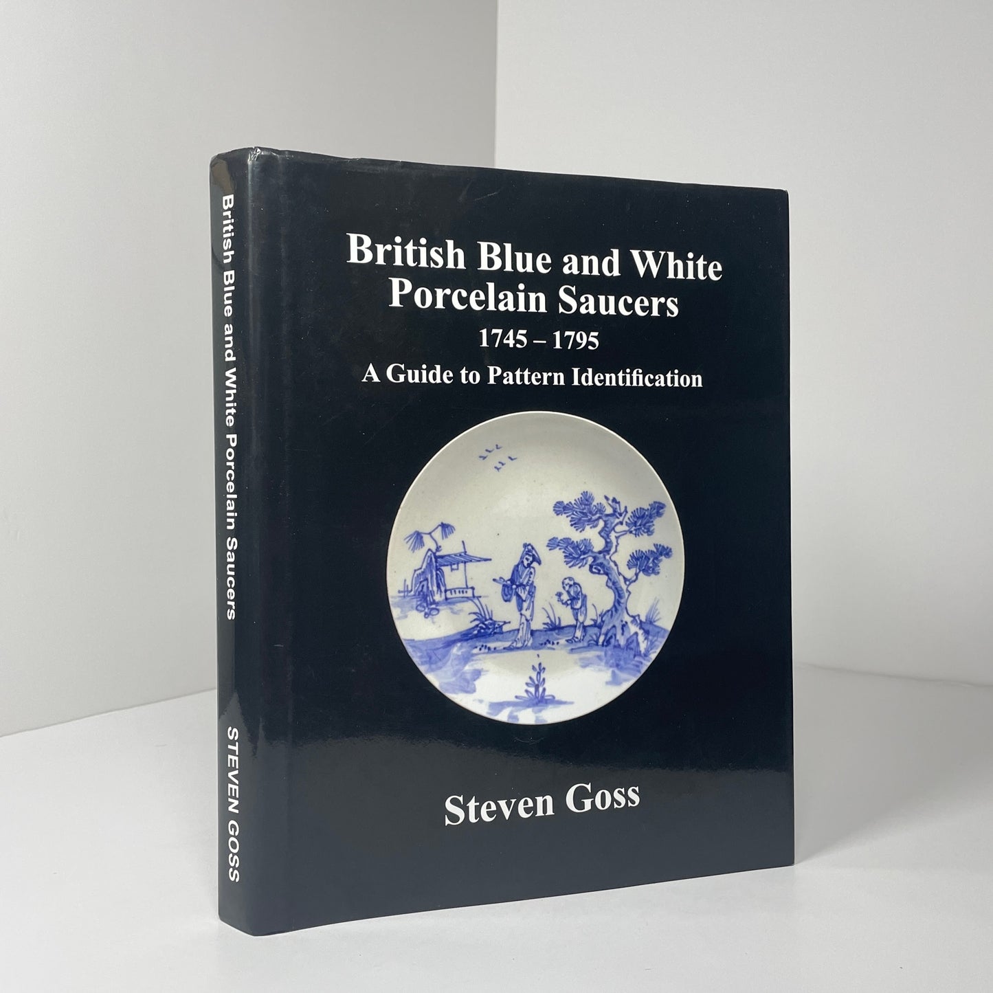 British Blue And White Porcelain Saucers 1745 - 1795 A Guide To Pattern Identification; Goss, Steven