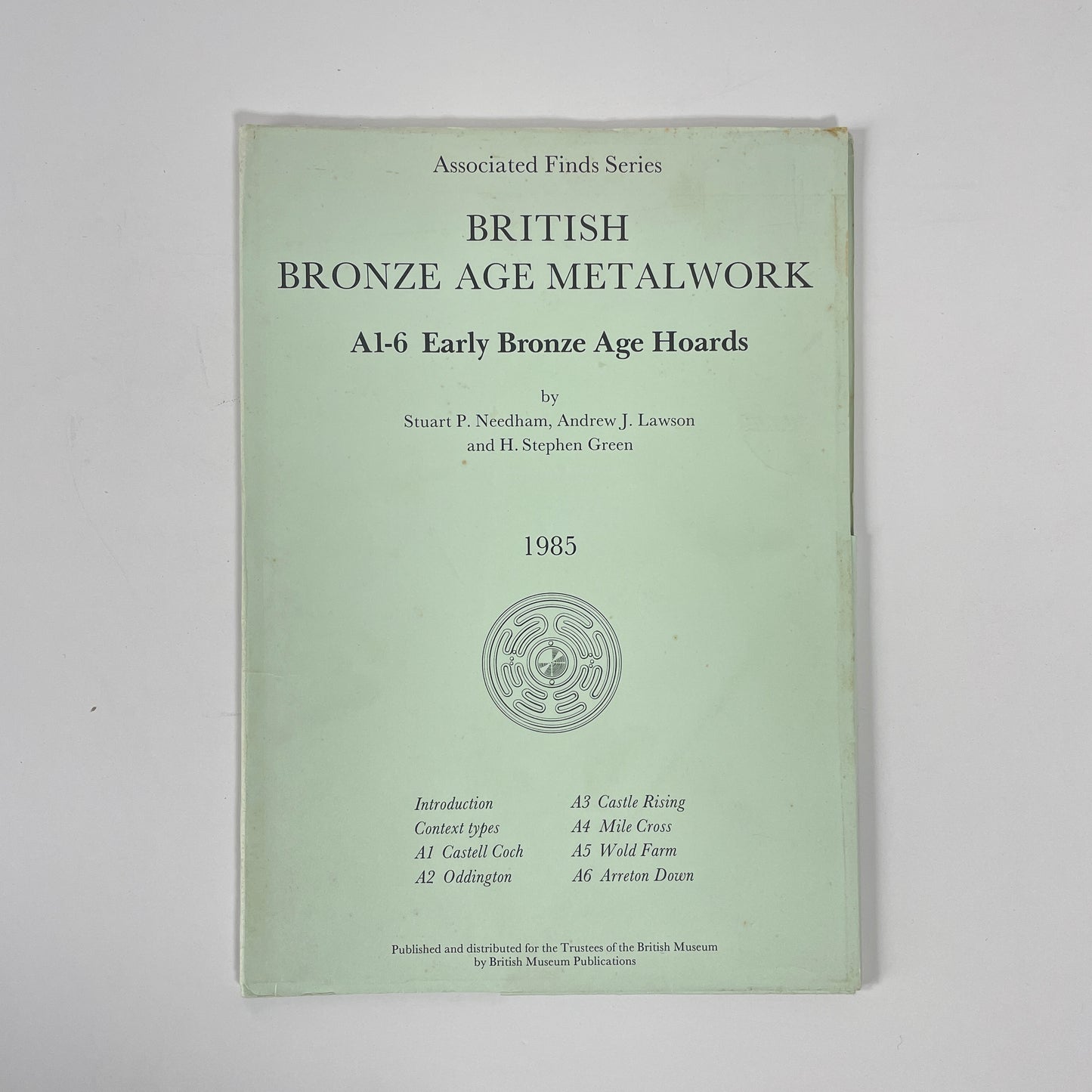 British Bronze Age Metalwork, A1-6 Early Bronze Age Hoards, A7-16 Beaker And Early Bronze Age Grave Groups; Needham, Stuart P; Lawson, Andrew J; Green, H Stephen Green