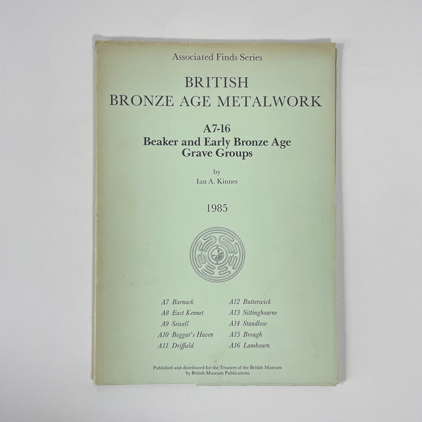 British Bronze Age Metalwork, A1-6 Early Bronze Age Hoards, A7-16 Beaker And Early Bronze Age Grave Groups; Needham, Stuart P; Lawson, Andrew J; Green, H Stephen Green