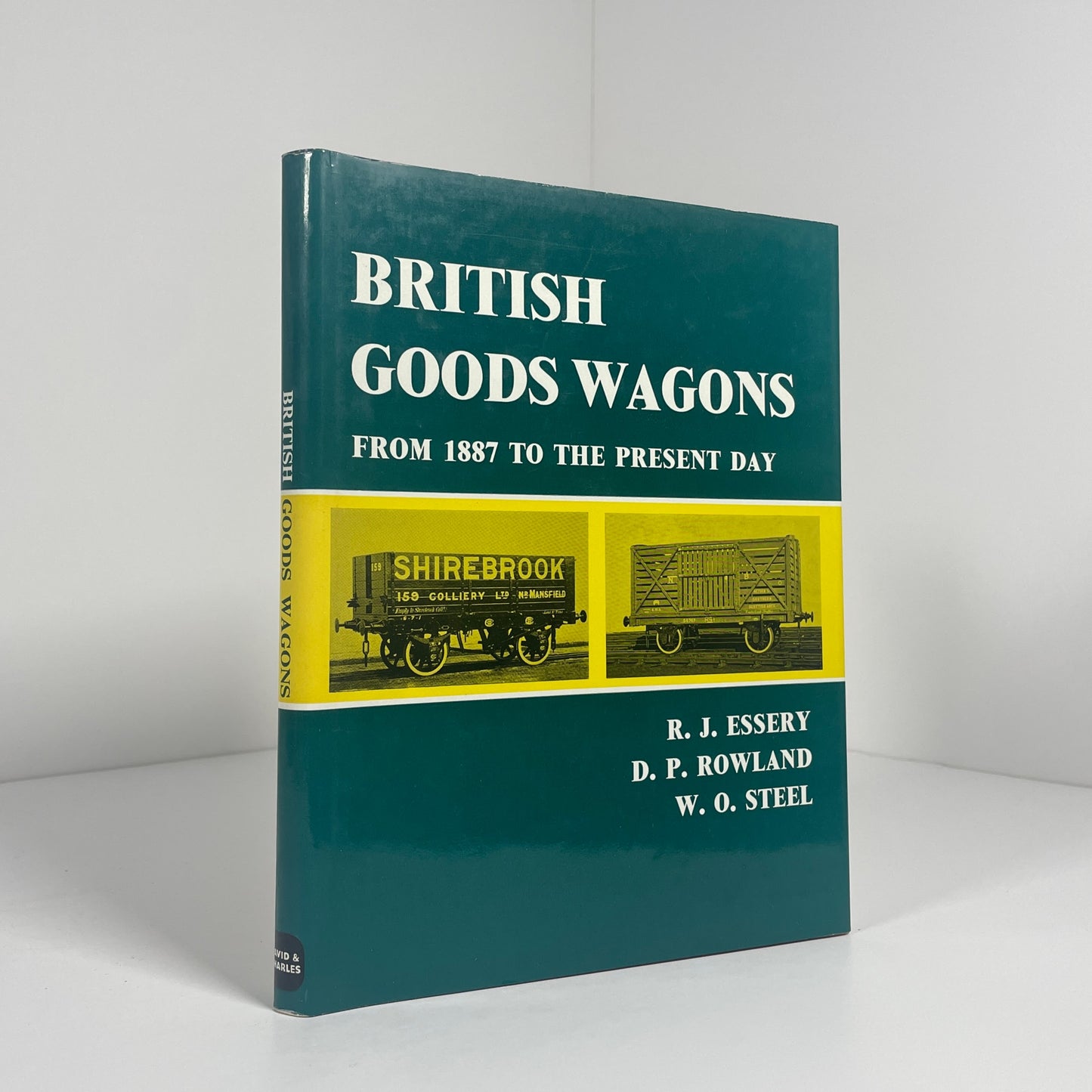 British Goods Wagons From 1887 To The Present Day; Essery, R.J; Rowland, D.P; Steel, W.O.