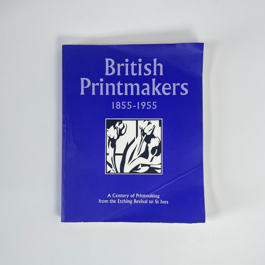 British Printmakers 1855-1955, A Century Of Printmaking; Garton, Robin