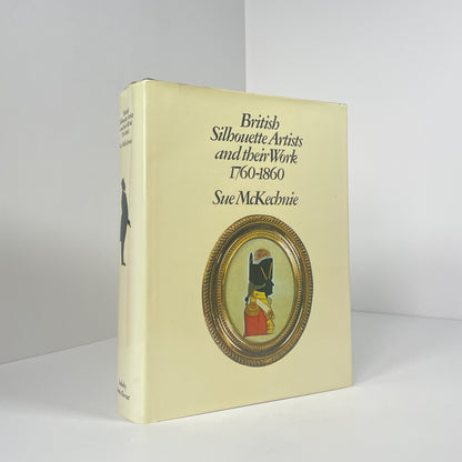 British Silhouette Artists And Their Work 1760-1860; McKechnie, Sue