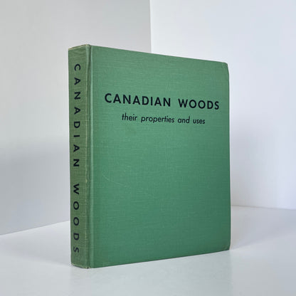 Canadian Woods, Their Properties And Uses; Forestry Branch