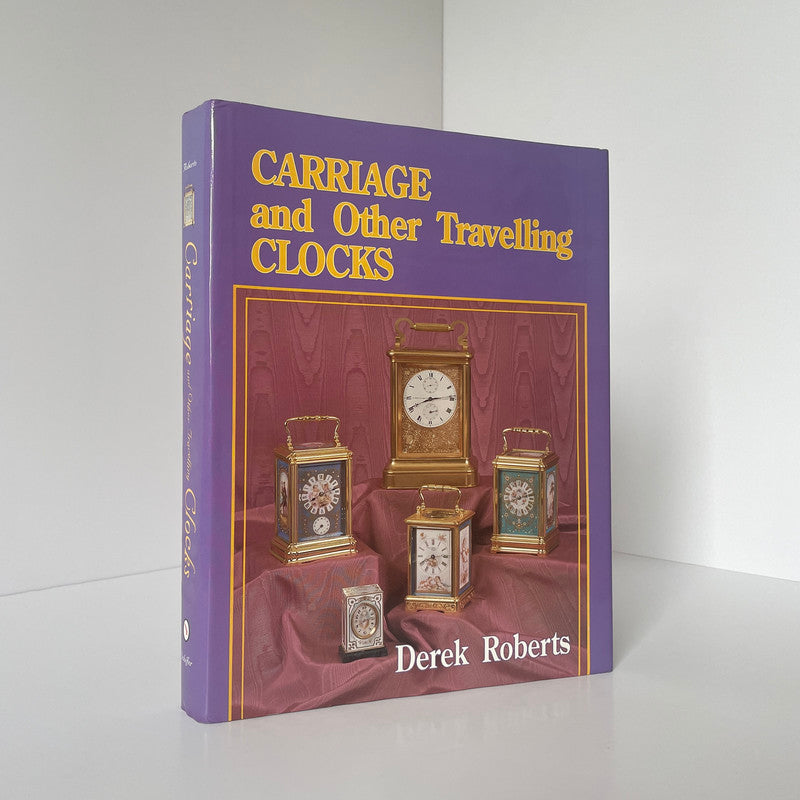 Carriage And Other Travelling Clocks Roberts Derek Hardcover Book