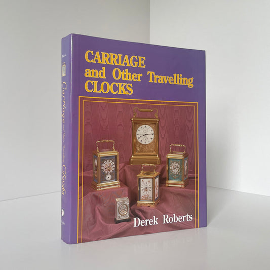 Carriage And Other Travelling Clocks Roberts Derek Hardcover Book