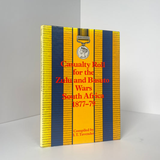Casualty Roll For The Zulu And Basuto Wars South Africa 1877-79; Tavender, I T