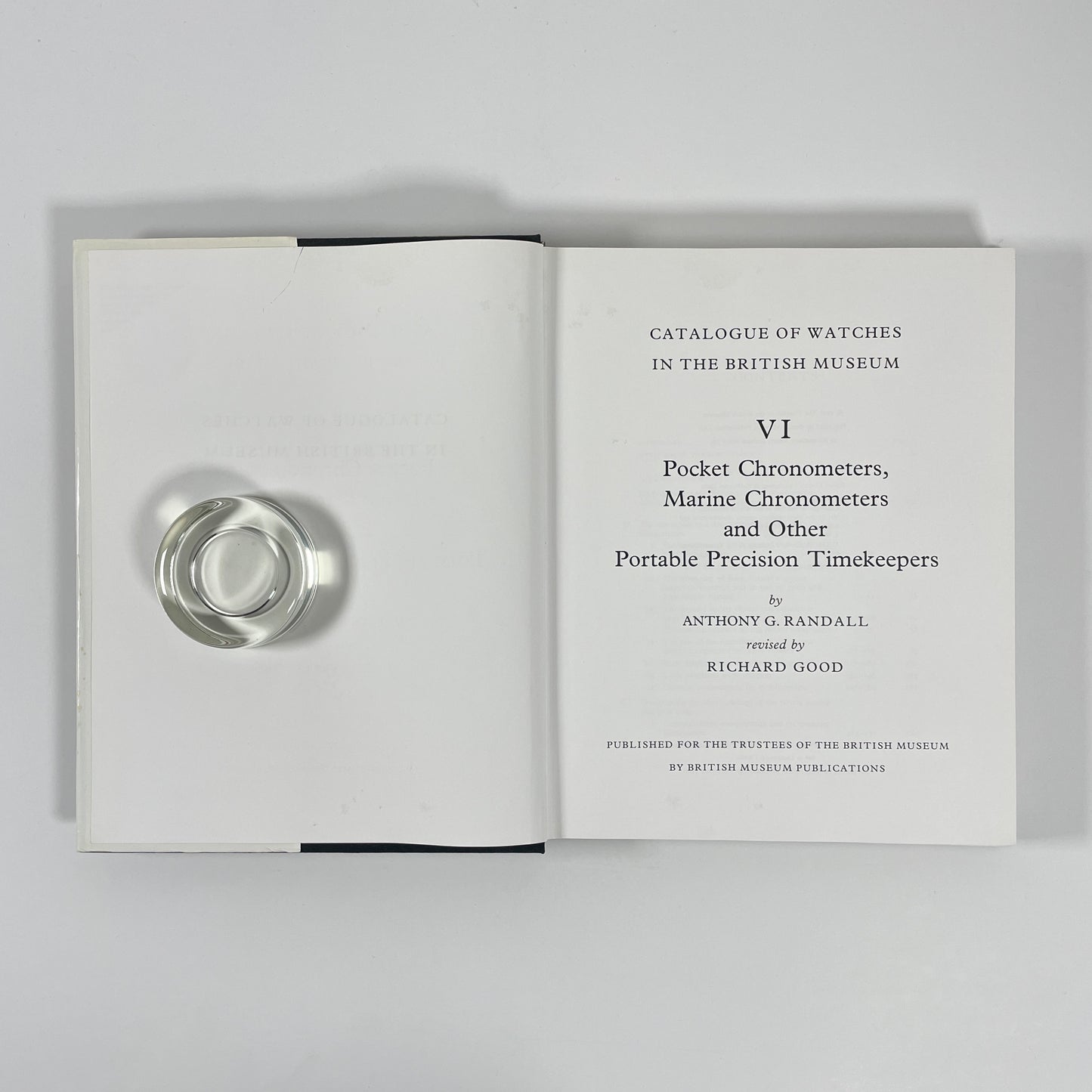 Catalogue Of Watches In The British Museum VI Pocket Chronometers, Marine Chronometers And Other Portable Precision Timekeepers; Randall, Anthony; Good, Richard