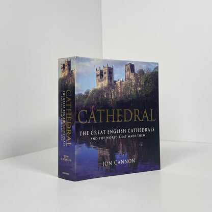 Cathedral, The Great English Cathedrals And The World That Made Them; Cannon, Jon