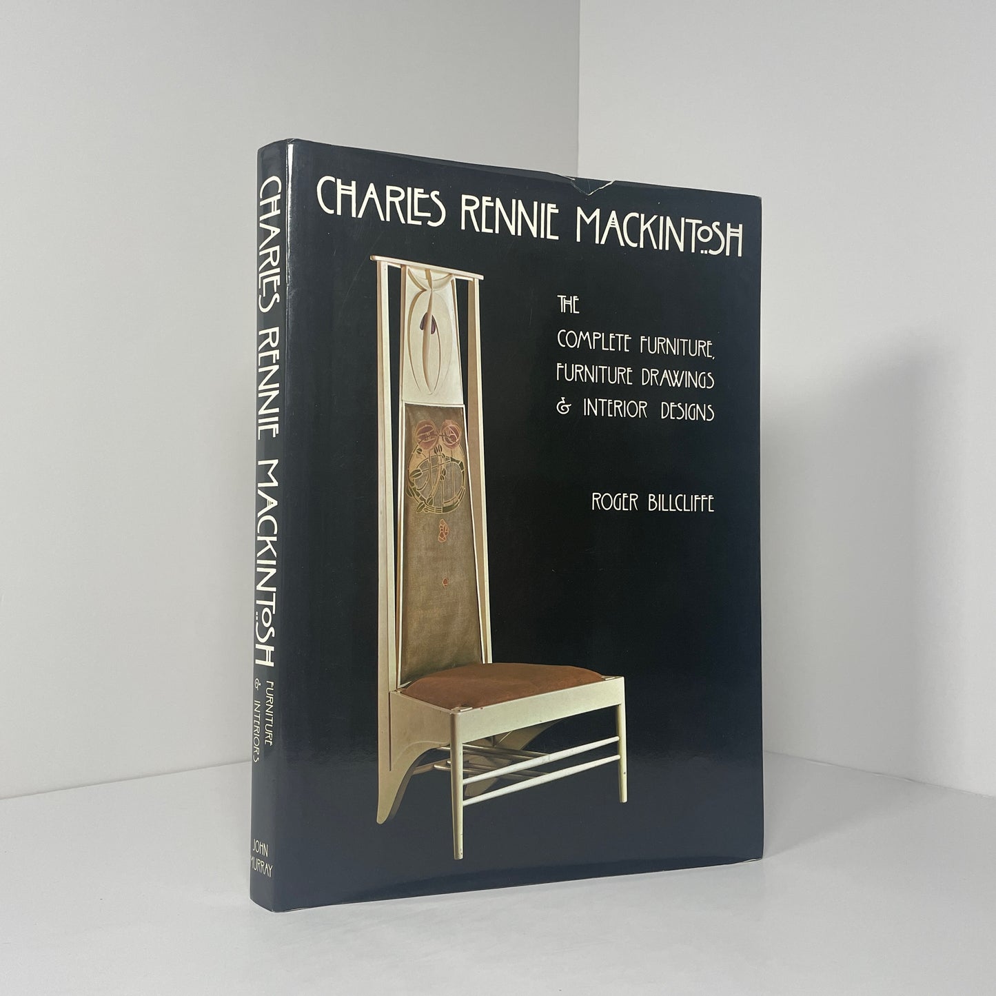 Charles Rennie Mackintosh The Complete Furniture, Furniture Drawings & Interior Designs; Billcliffe, Roger
