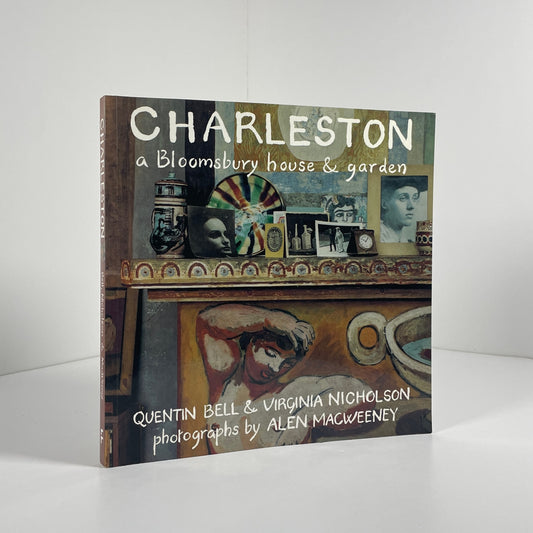 Charleston A Bloomsbury House & Garden; Bell, Quentin; Nicholson, Virginia