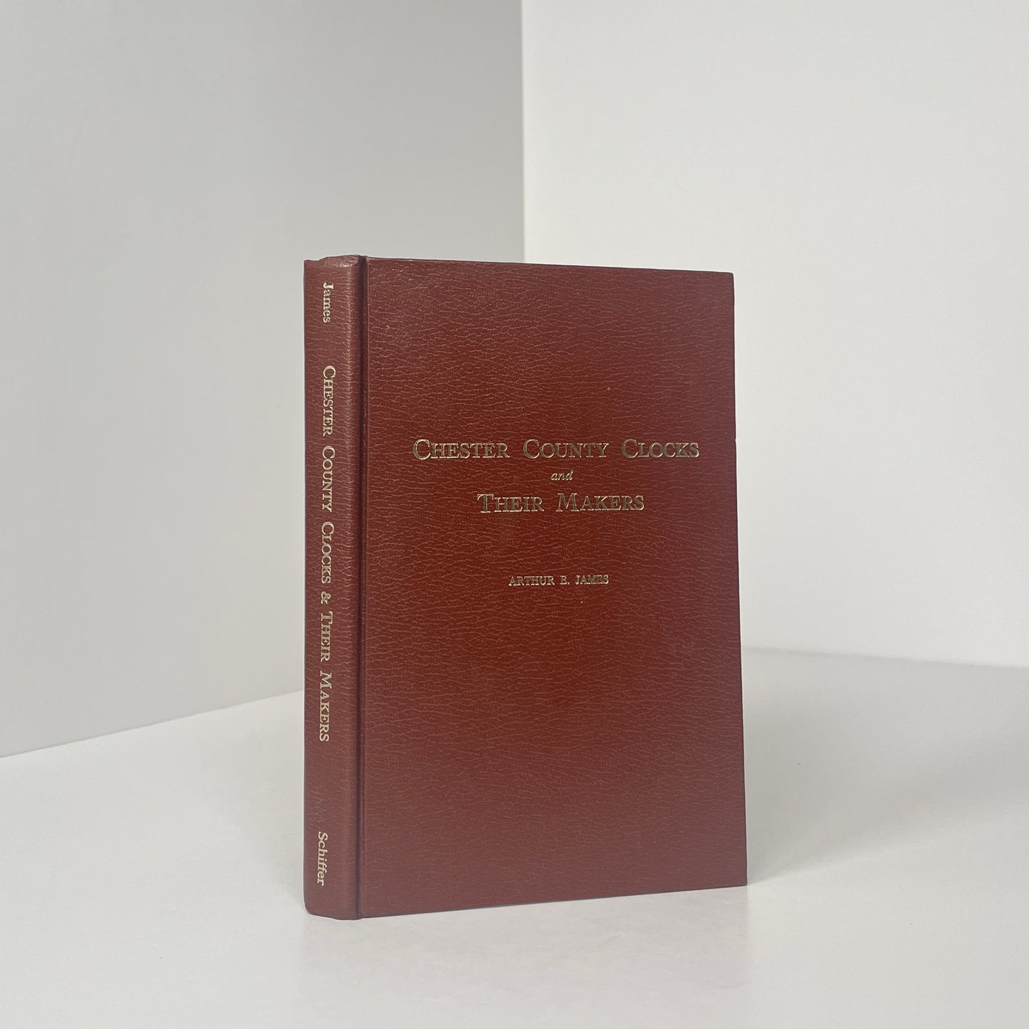 Chester County Clocks And Their Makers, Signed; James, Arthur E