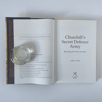 Churchill's Secret Defence Army, Resisting The Nazi Invader; Ward, Arthur