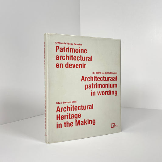 City Of Brussels CPAS Architectural Heritage In The Making; Pourtois, Christophe