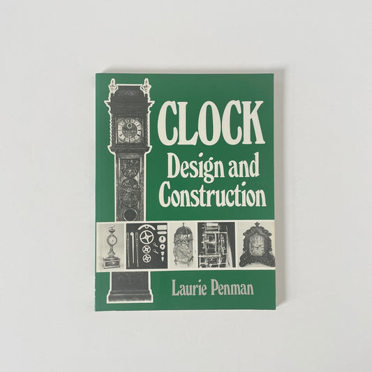 Clock Design And Construction Penman Laurie Soft cover Book