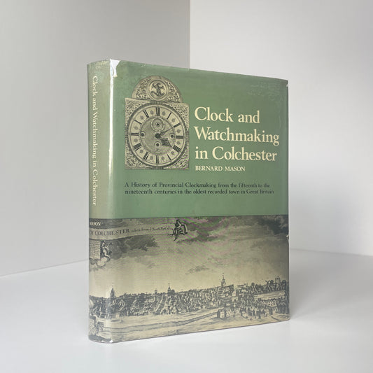 Clock And Watchmaking In Colchester; Mason, Bernard