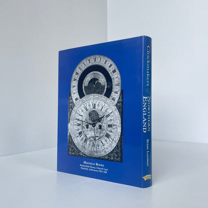 Clockmakers Of Northern England; Loomes, Brian