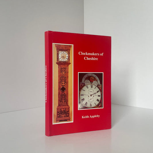 Clockmakers Of Cheshire Signed Appleby Keith Hardcover Book