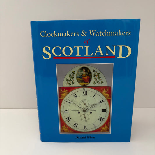 Clockmakers & Watchmakers Of Scotland; Whyte, Donald