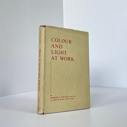 Colour And Light At Work; Wilson, Robert F